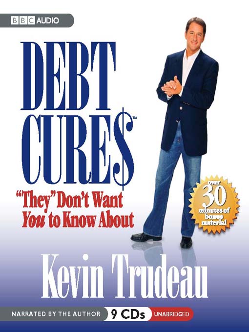 Title details for Debt Cures "They" Don't Want You to Know About by Kevin Trudeau - Available